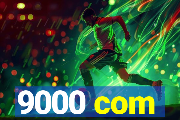 9000 com